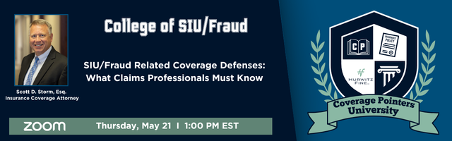 SIU/Fraud Related Coverage Defenses: What Claims Professionals Must Know Image