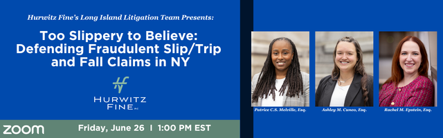 Too Slippery to Believe: Defending Fraudulent Slip/Trip and Fall Claims in New York Image
